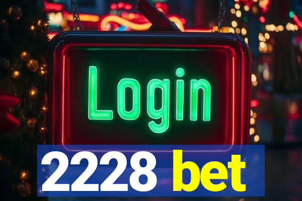 2228 bet